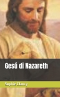 Gesú di Nazareth (Italian Edition) B0DSKMCS9Q Book Cover