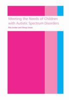Meeting the needs of children with autistic spectrum disorders 1853465828 Book Cover