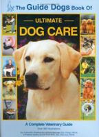 The Guide Dogs Book of Ultimate Dog Care 1860542190 Book Cover