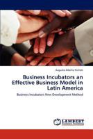 Business Incubators an Effective Business Model in Latin America 3846519243 Book Cover