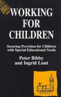 Working for Children: Securing Provision for Children with Special Educational Needs 1853463760 Book Cover