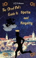 The Street Rat's Guide to Spells and Royalty B0BCS9JSVG Book Cover