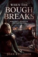When The Bough Breaks: World War II - Memories of Operation Pied Piper 1736959700 Book Cover