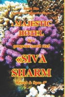 A majestic hotel by a gorgeous coral reef. «Siva Sharm Resort & Spa» 4* (“The Red Sea – a corner of earthly paradise for body and soul.”) B0GFD6523D Book Cover