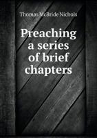 Preaching a Series of Brief Chapters 5518723032 Book Cover