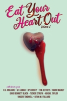 Eat Your Heart Out: Volume 1 B0DWSPLSDB Book Cover