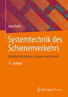 Systemtechnik des Schienenverkehrs: Bahnbetrieb planen, steuern und sichern 3658382651 Book Cover