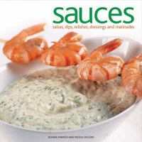 Sauces: Salsas, Dips, Relishes, Dressings and Marinades 1845432347 Book Cover