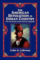 The American Revolution in Indian Country: Crisis and Diversity in Native American Communities (Studies in North American Indian History) 0521475694 Book Cover