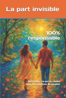 La part invisible: Réconcilier ce qui se répète dans nos relations de couples (French Edition) B0FH6Z7KMB Book Cover
