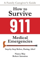 How to Survive 911 Medical Emergencies: Step-by-Step Before, During, After! 1734841605 Book Cover