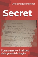 Secret: Il commissario e il mistero delle guaritrici - streghe (Le inchieste del commissario Martinello) B0C9SHK1GH Book Cover