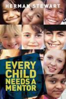 Every Child Needs a Mentor 1912163004 Book Cover