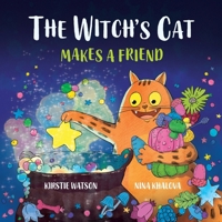 The Witch's Cat Makes A Friend: A magical interactive story for ages 2+ 1914937554 Book Cover