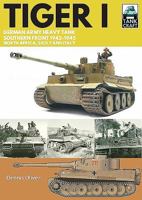 Tiger I: German Army Heavy Tank, Southern Front, North Africa, Sicily and Italy, 1942-1945 1526739771 Book Cover