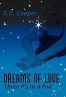 Dreams of Love: Three P's in a Pod 1462069029 Book Cover