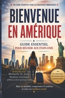BIENVENUE EN AMÉRIQUE:: GUIDE ESSENTIEL POUR RÉUSSIR AUX ÉTATS-UNIS (French Edition) B0H2LVXM5S Book Cover