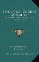 Explication De Cinq Medailles: Des Anciens Rois Musulmans Du Bengale (1823) 1168318572 Book Cover