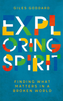 Exploring Spirit: Finding What Matters in a Broken World 1786226499 Book Cover