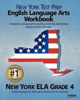 New York Test Prep English Language Arts Workbook, New York Ela, Grade 4 1463632851 Book Cover