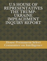U. s House of Representatives the Trump-Ukraine Impeachment Inquiry Report 1671370791 Book Cover