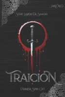 TRAICIÓN: Primer Spin Off (Serie Lazos de Sangre) (Spanish Edition) B0CWXVYCC1 Book Cover