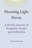 Morning Light Devos: A 90 Day Devotional Journey B0F9VK24C8 Book Cover