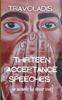 Thirteen Acceptance Speeches (for awards he never won) B0H1TC7LQL Book Cover