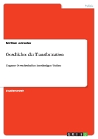 Geschichte der Transformation: Ungarns Gewerkschaften im st?ndigen Umbau 364073758X Book Cover