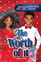 The Worth Of It: The Adolescence Series (Add Ode Lessons Life Quotes for Adolescence Series) B0DW8YQ952 Book Cover