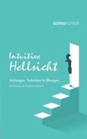 Intuitive Hellsicht: Haltungen, Techniken & Übungen (German Edition) 3750490503 Book Cover