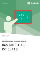 Das Gute Kind Ist Sunao. Diefruhkindliche Erziehung in Japan 3960950322 Book Cover