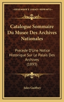 Catalogue sommaire du musée des Archives nationales 2329051808 Book Cover