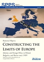 Constructing the Limits of Europe: Identity and Foreign Policy in Poland, Bulgaria, and Russia since 1989 3838216490 Book Cover