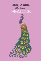 Just A Girl Who Loves Peacock: Lined Peacock Notebook / Journal. Funny Peacocks Accessories & Novelty Peacock Gift Idea, Lined Penguin Journal Notebook, Peacock gifts 1706114060 Book Cover