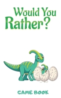 Would You Rather Game Book: Hilarious Challenging Questions for Kids 6-12, board game Gift Ideas. B086PVRNKS Book Cover