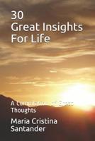 30 Great Insights For Life: A Compilation of Great Thoughts 1090670672 Book Cover