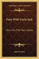 Days with Uncle Jack, Part I: For Fifth-Year Classes 1432661647 Book Cover