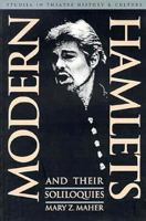 Modern Hamlets & Their Soliloquies (Studies in Theatre History and Culture) 087745504X Book Cover