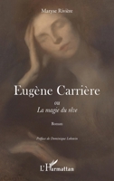 Eugène Carrière: ou La magie du rêve (French Edition) 2343246386 Book Cover