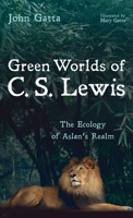 Green Worlds of C. S. Lewis B0GZ8SQGGQ Book Cover