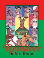 Reindeer in my Room 1640285555 Book Cover