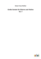 Gro�e Sonate F�r Gitarre Und Violine 3734057949 Book Cover