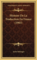 Histoire De La Traduction En France: (Auteurs Grecs Et Latins). 2013542410 Book Cover