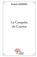 La Conquête du Cosmos (French Edition) 2332518142 Book Cover