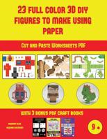 Cut and Paste Worksheets PDF (23 Full Color 3D Figures to Make Using Paper): A great DIY paper craft gift for kids that offers hours of fun 183897248X Book Cover