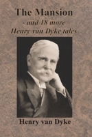The Mansion - and 18 more Henry van Dyke tales 1640323015 Book Cover