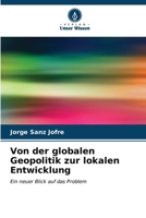 Von der globalen Geopolitik zur lokalen Entwicklung 6206849708 Book Cover