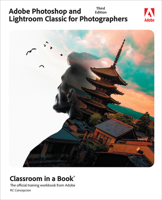 Adobe Photoshop and Lightroom Classic Classroom in a Book 0137652933 Book Cover