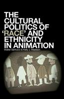 The Cultural Politics of Race and Ethnicity in Animation 1441127542 Book Cover